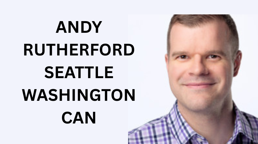 Andy rutherford seattle washington can